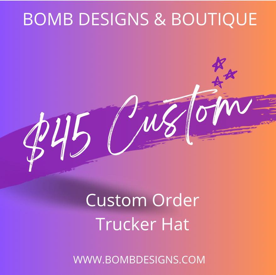 $45 CUSTOM TRUCKER HAT ORDER