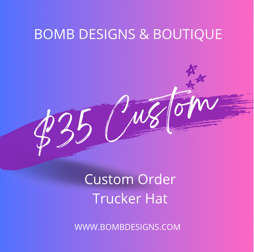 $35 CUSTOM TRUCKER HAT ORDER